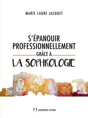 cover image of S'épanouir professionellement grâce à la sophrologie